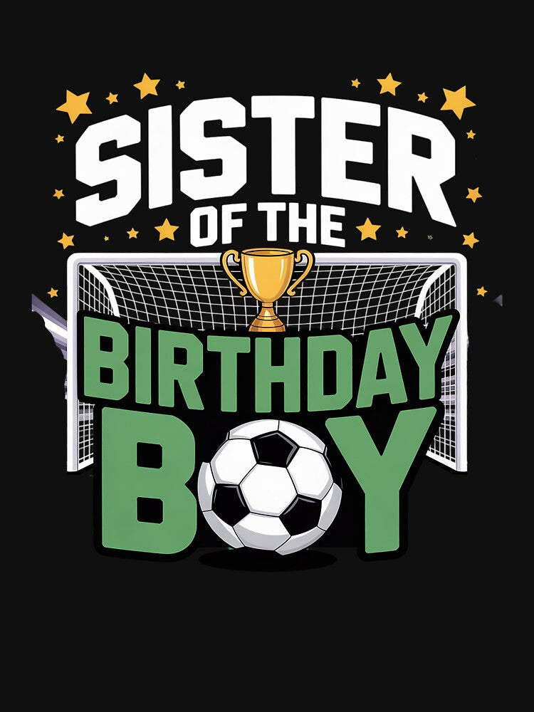 Soccer Sister Birthday Boy Party Family Matching by - Adult & Kids T-Shirts, Sweatshirts & Hoodies apparel design preview 3