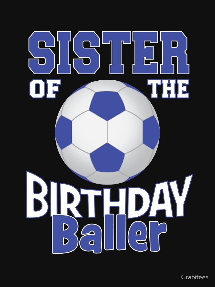 Sister Of The Birthday Baller Soccer Lover B-day - Adult & Kids T-Shirts, Sweatshirts & Hoodies apparel design preview 3