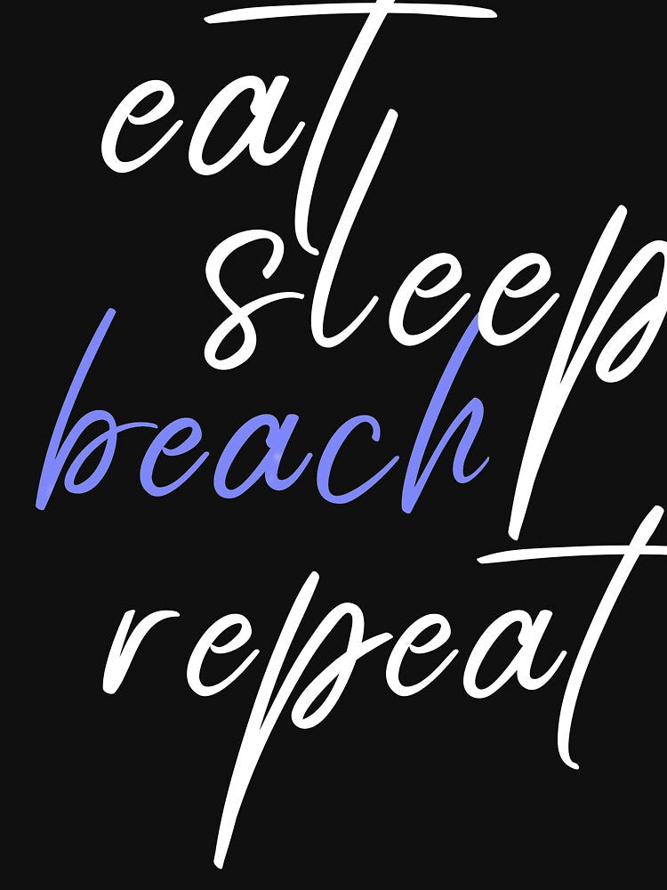 Eat Sleep Beach Repeat, Be Cute Play Edit by - Adult & Kids T-Shirts, Sweatshirts & Hoodies apparel design preview 3