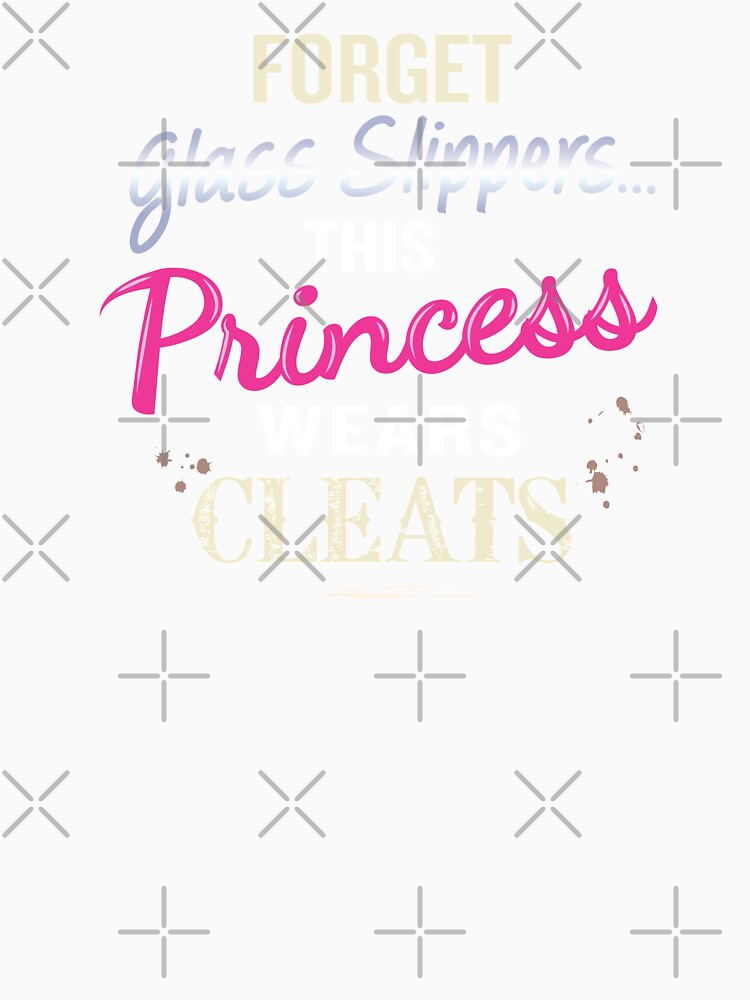 'Forget Glass Slippers…This Princess Wears Cleats' - Adult & Kids T-Shirts, Sweatshirts & Hoodies apparel design preview 3