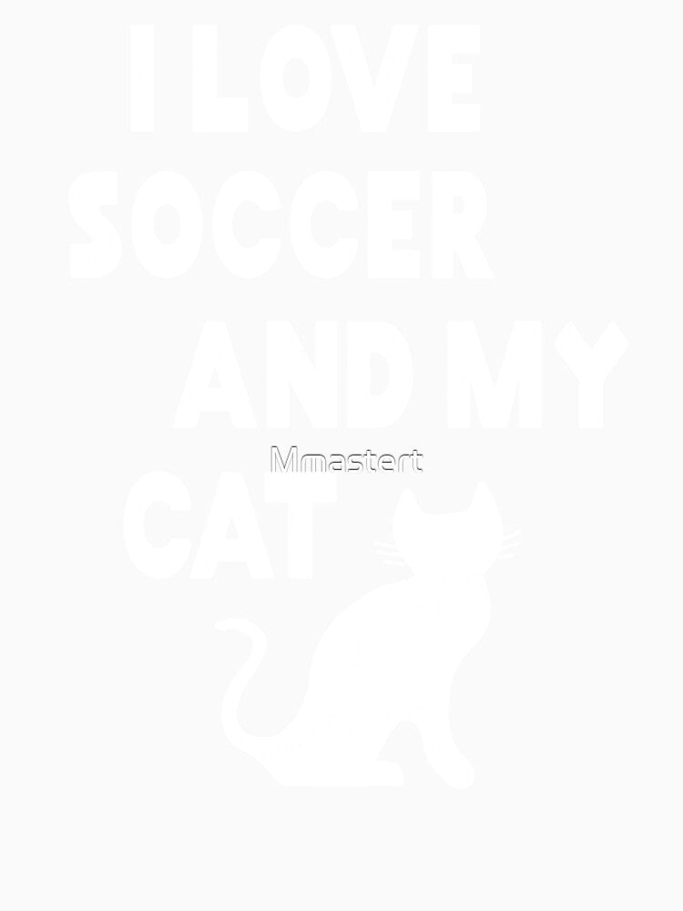 I Love Soccer and my Cat by Mmastert - Adult & Kids T-Shirts, Sweatshirts & Hoodies apparel design preview 3