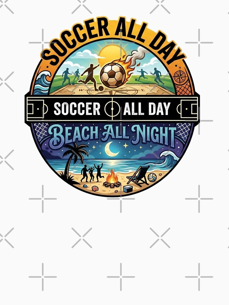 Soccer All Day Beach Night Funny Summer Gift Player - Adult & Kids T-Shirts, Sweatshirts & Hoodies apparel design preview 3