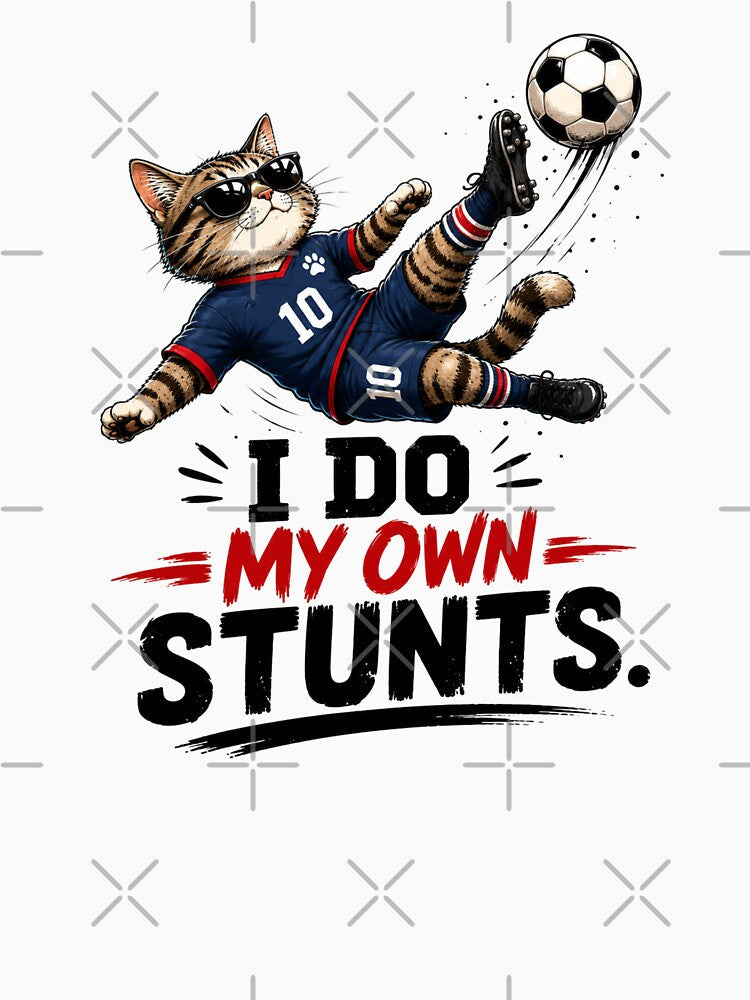 I Do My Own Stunts Cat Soccer by Itai Doshin - Adult & Kids T-Shirts, Sweatshirts & Hoodies apparel design preview 3