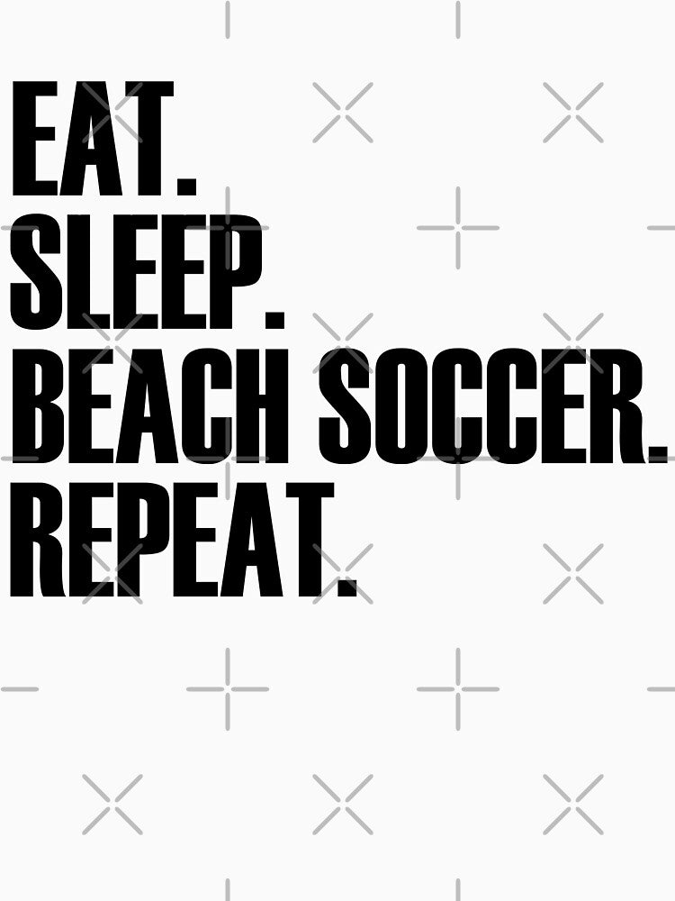 Eat Sleep Beach Soccer Repeat by Adel Qasem - Adult & Kids T-Shirts, Sweatshirts & Hoodies apparel design preview 3