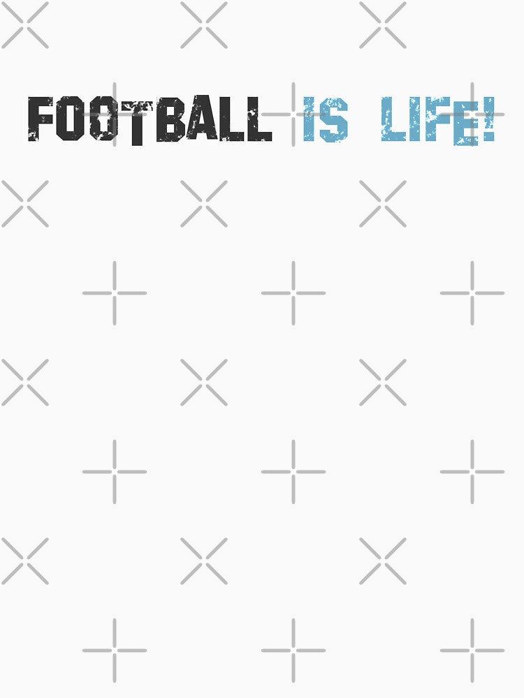 Football is life! Light blue! by Painatus - Adult & Kids T-Shirts, Sweatshirts & Hoodies apparel design preview 3