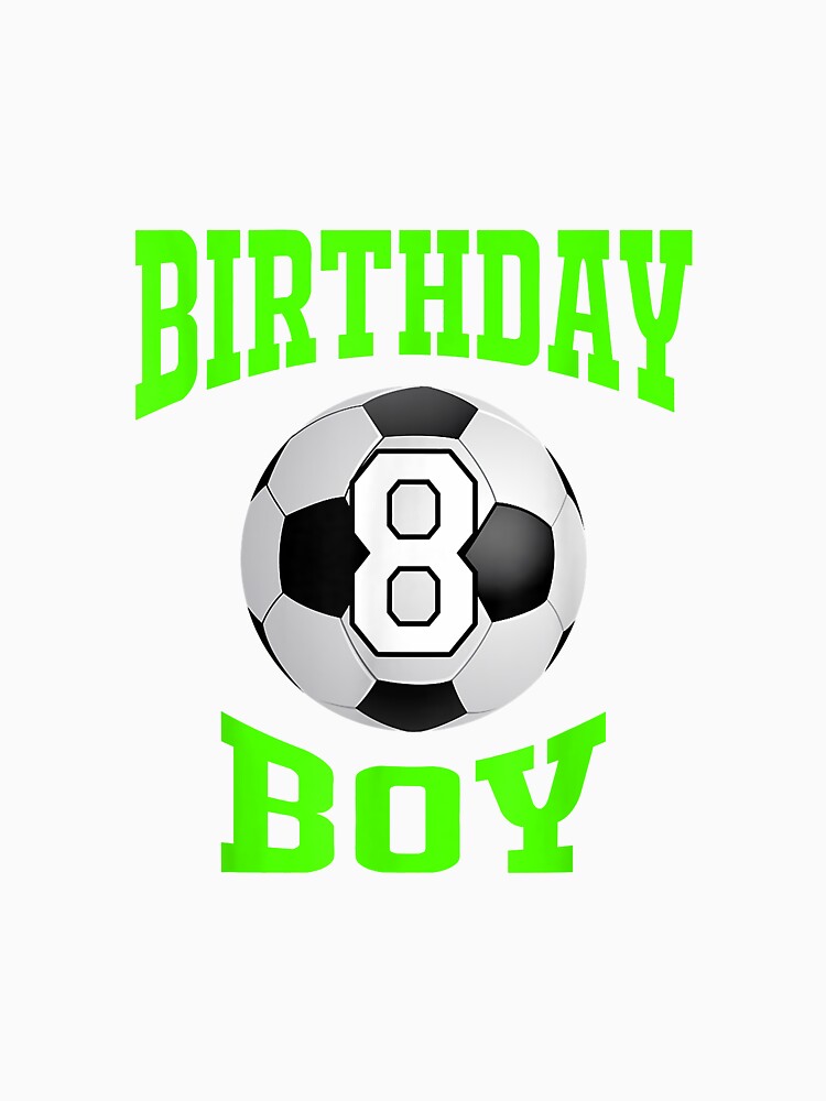 8 th Birthday Boy Soccer T- years old kid by - Adult & Kids T-Shirts, Sweatshirts & Hoodies apparel design preview 3