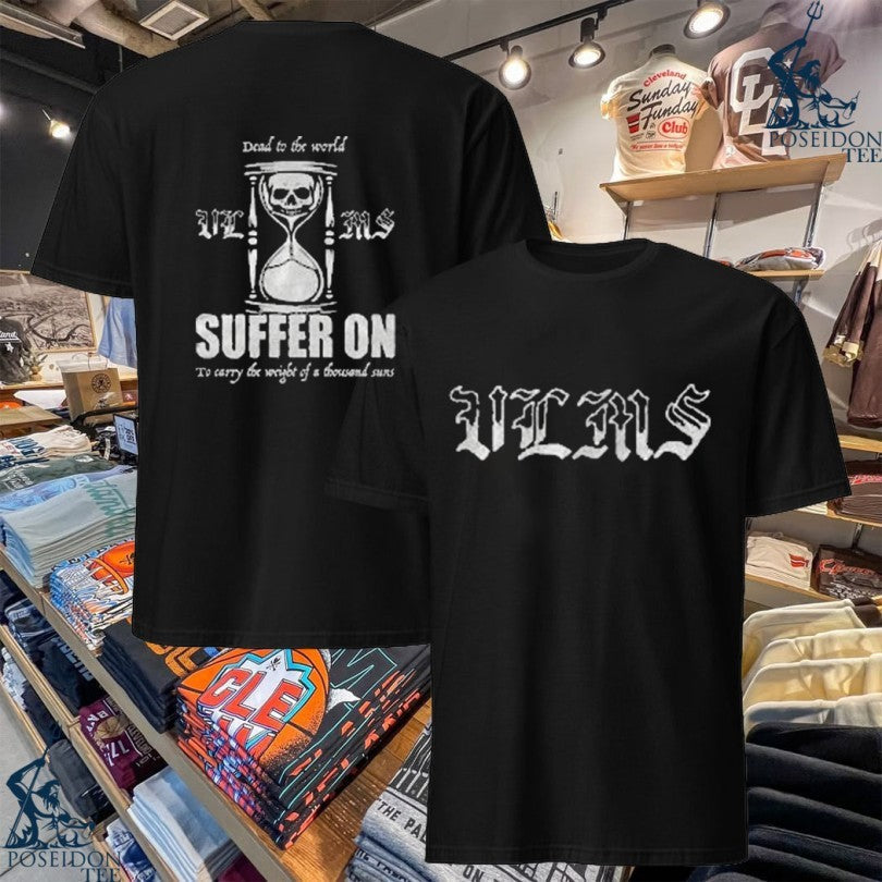 Relentless Vlms Suffer On Hourglass T-shirt Unisex T-shirt, Sweatshirt, Hoodie, Long Sleeve Tee - T-Shirt, Sweatshirt, Hoodie