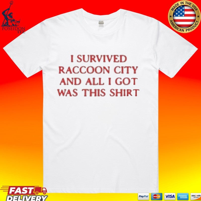 Resident Evil I Survived Raccoon City And All I Got Was This T-shirt Unisex T-shirt, Sweatshirt, Hoodie, Long Sleeve Tee - T-Shirt, Sweatshirt, Hoodie