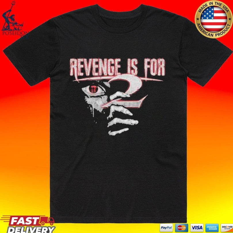 Revenge Is For All Seeing Eye T-shirt Unisex T-shirt, Sweatshirt, Hoodie, Long Sleeve Tee - T-Shirt, Sweatshirt, Hoodie
