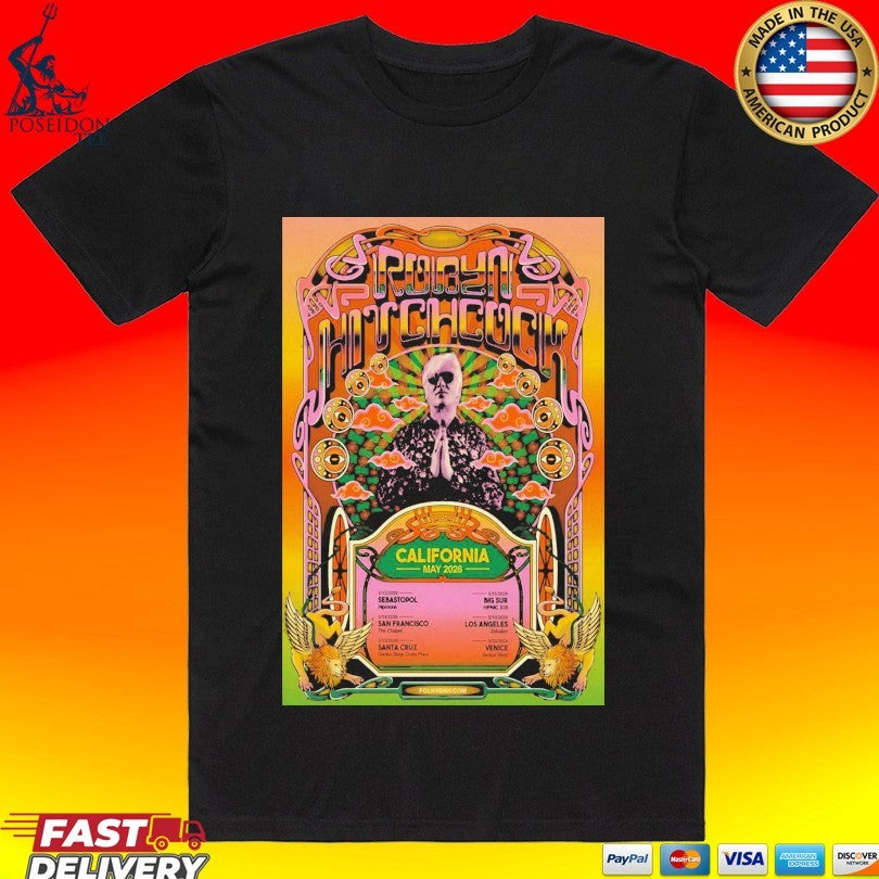 Robyn Hitchcock California May 2026 Shows T-shirt Unisex T-shirt, Sweatshirt, Hoodie, Long Sleeve Tee - T-Shirt, Sweatshirt, Hoodie