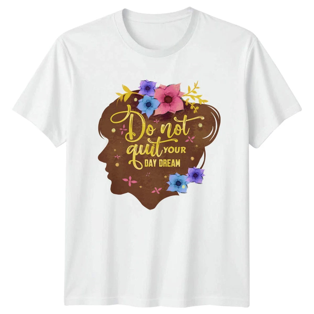 Do Not Quit Your Day Womens T-Shirt Empowerment Motivational Gift For Her Unisex T-shirt, Sweatshirt, Hoodie, Long Sleeve Tee - T-Shirt, Sweatshirt, Hoodie