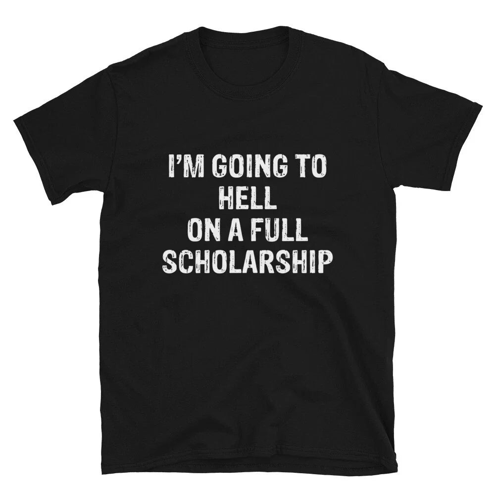 I M GOING TO HELL Funny Adult Humor T-Shirt Unisex T-shirt, Sweatshirt, Hoodie, Long Sleeve Tee - T-Shirt, Sweatshirt, Hoodie