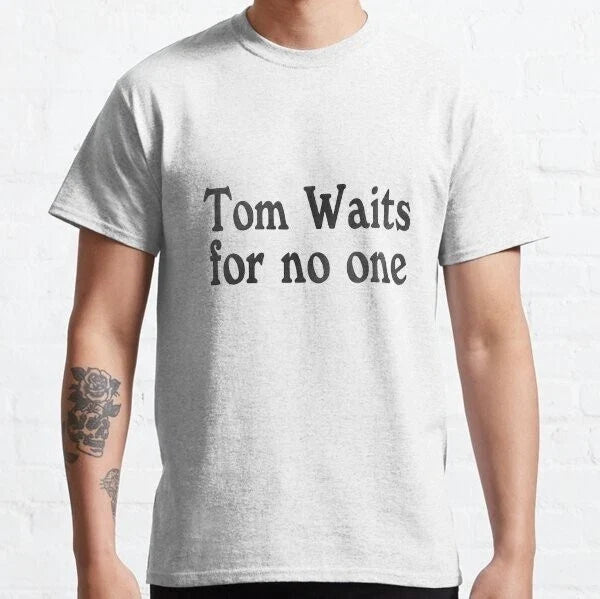 Tom Waits for No One T Shirt, music band punk rock  Unisex Shirt Unisex T-shirt, Sweatshirt, Hoodie, Long Sleeve Tee - T-Shirt, Sweatshirt, Hoodie