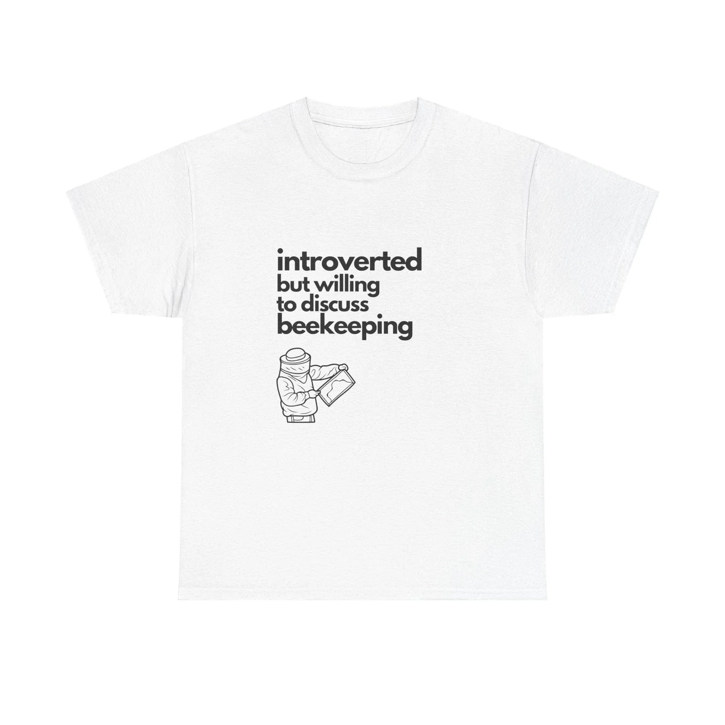 Introverted But Willing To Discuss Beekeeping Unisex Heavy Cotton Tee Unisex T-shirt, Sweatshirt, Hoodie, Long Sleeve Tee - T-Shirt, Sweatshirt, Hoodie