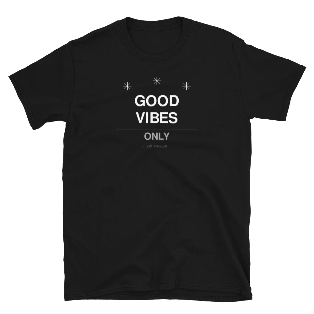 Good Vibes Only T-Shirt | Y2K Retro Aesthetic | Minimalist Graphic Tee | Unisex Unisex T-shirt, Sweatshirt, Hoodie, Long Sleeve Tee - T-Shirt, Sweatshirt, Hoodie