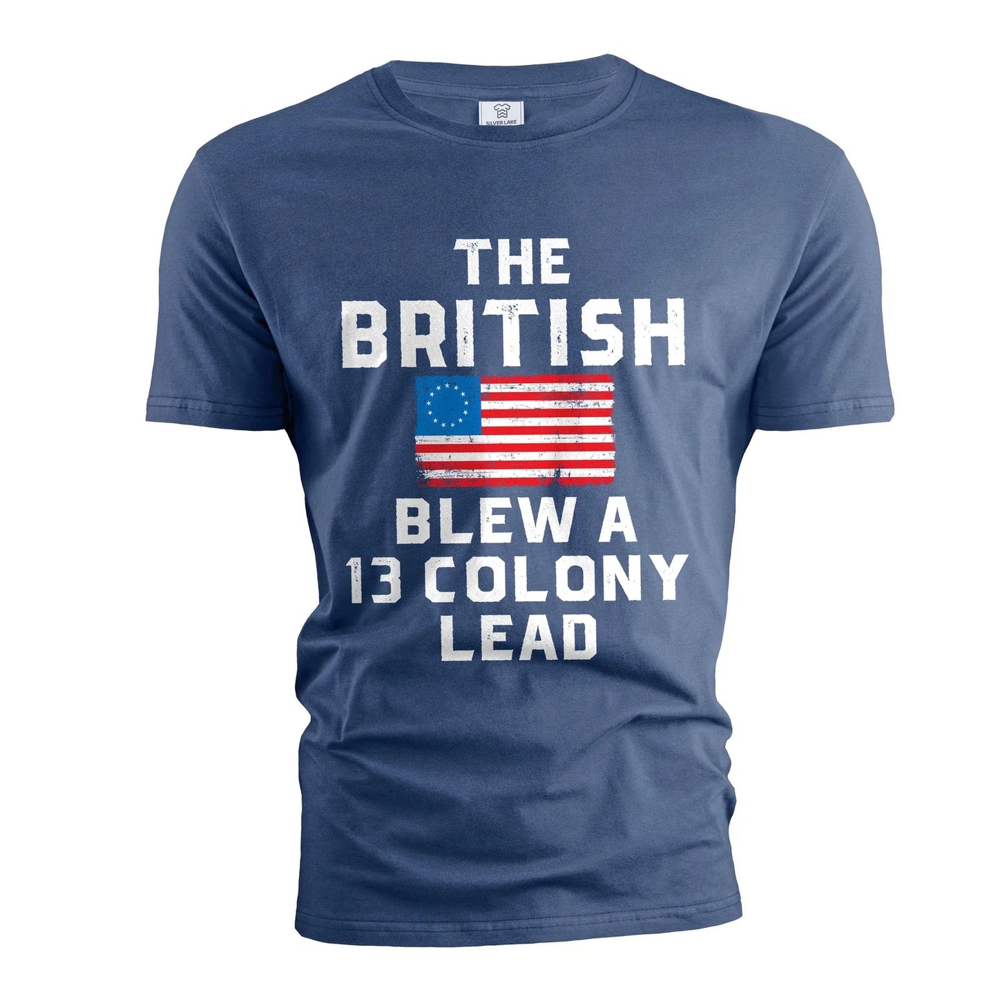 Mens funny 4th of July shirt The The British blew a 13 colony lead Patriotic tee Unisex T-shirt, Sweatshirt, Hoodie, Long Sleeve Tee - T-Shirt, Sweatshirt, Hoodie