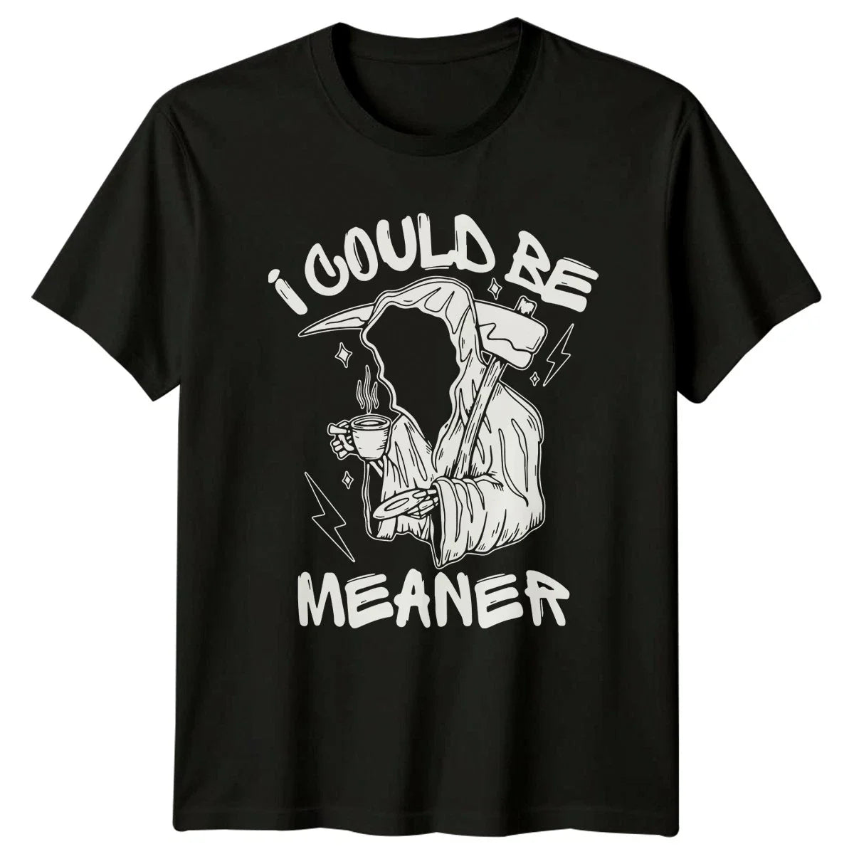 I Could Be Meaner T-Shirt Grim Reaper Coffee Birthday Gift For Him And Her Unisex T-shirt, Sweatshirt, Hoodie, Long Sleeve Tee - T-Shirt, Sweatshirt, Hoodie