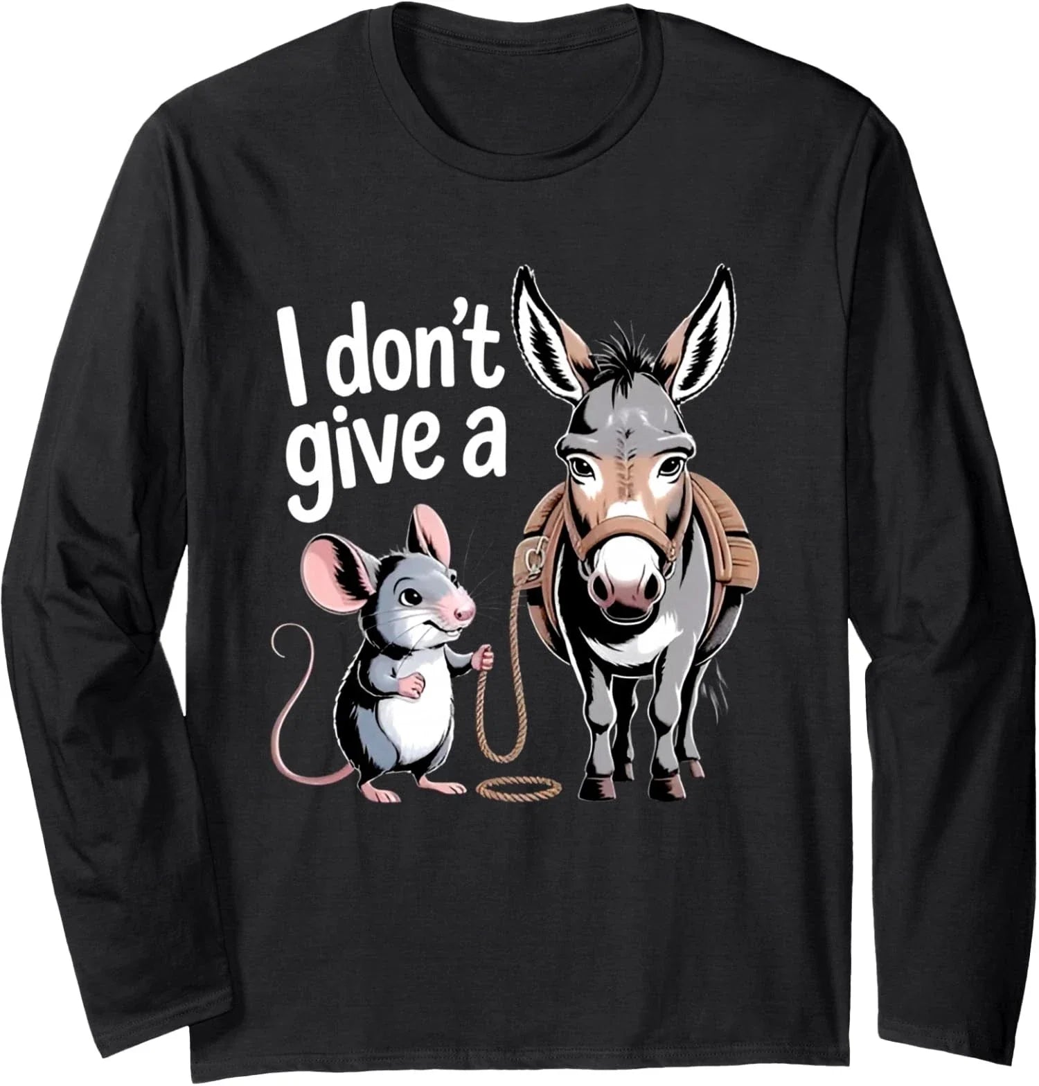 I Don't Give a Rats Ass Mouse Donkey Funny Sarcastic Long Sleeve T-Shirt Unisex T-shirt, Sweatshirt, Hoodie, Long Sleeve Tee - T-Shirt, Sweatshirt, Hoodie