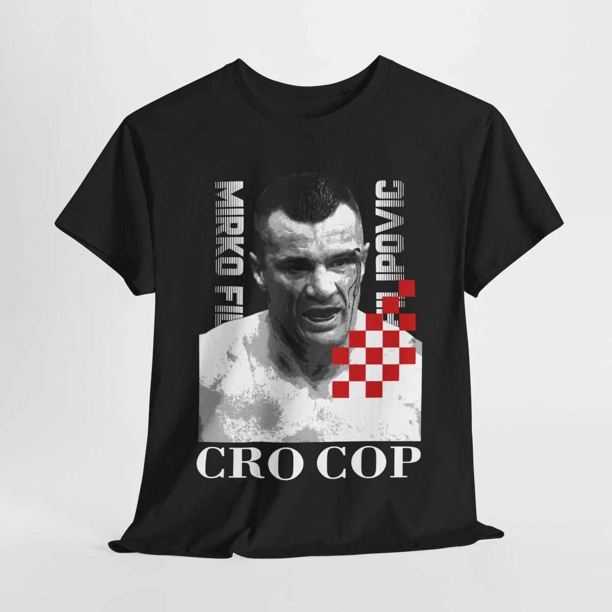 Mirko Cro Cop Filipovic Croatian MMA Legend Kickboxing Taekwondo Gift T-Shirt Unisex T-shirt, Sweatshirt, Hoodie, Long Sleeve Tee - T-Shirt, Sweatshirt, Hoodie