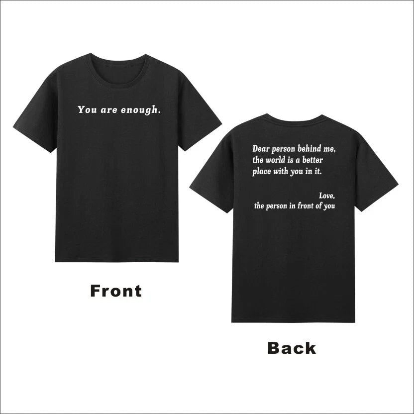 You Are Enough Dear Person Behind Me The World Is A Better Place T-Shirt Unisex T-shirt, Sweatshirt, Hoodie, Long Sleeve Tee - T-Shirt, Sweatshirt, Hoodie