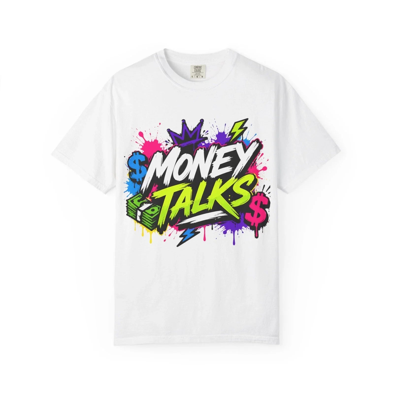 Money Talks graffiti design T-shirt | neon street art cash graphic Unisex T-shirt, Sweatshirt, Hoodie, Long Sleeve Tee - T-Shirt, Sweatshirt, Hoodie