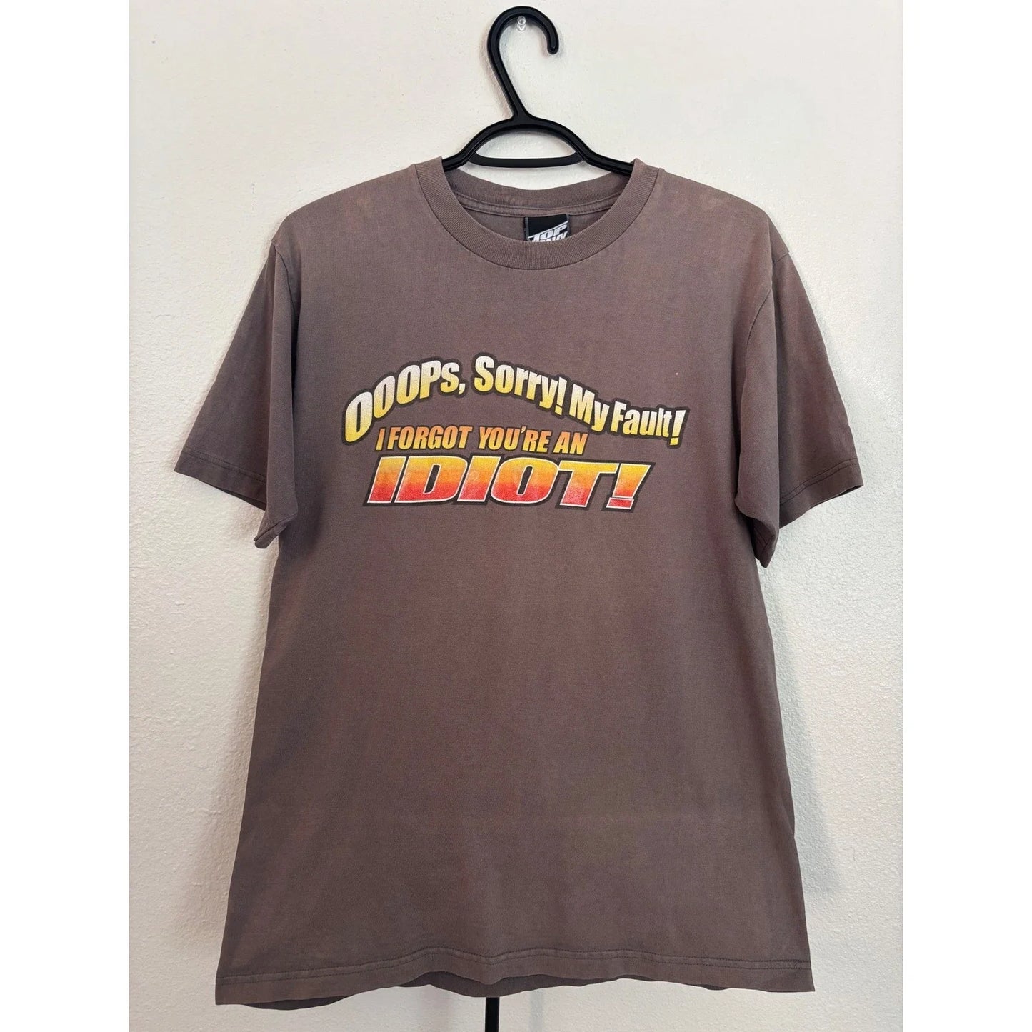 Top Heavy Mens Brown Graphic Tee Oops Sorry My Fault I Forgot Youre A Idiot M Unisex T-shirt, Sweatshirt, Hoodie, Long Sleeve Tee - T-Shirt, Sweatshirt, Hoodie
