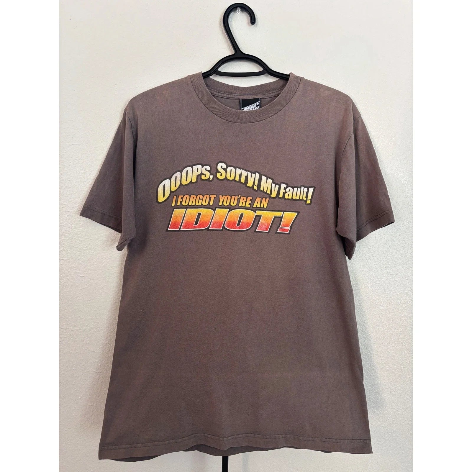 Top Heavy Mens Brown Graphic Tee Oops Sorry My Fault I Forgot Youre A Idiot M Unisex T-shirt, Sweatshirt, Hoodie, Long Sleeve Tee - T-Shirt, Sweatshirt, Hoodie