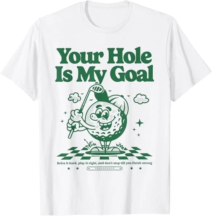 Your Hole is My Goal Funny Golf T-Shirt Unisex T-shirt, Sweatshirt, Hoodie, Long Sleeve Tee - T-Shirt, Sweatshirt, Hoodie