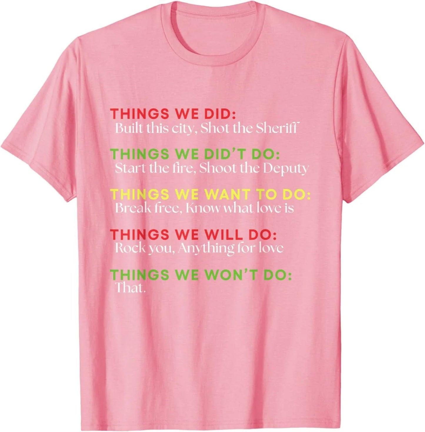 Things We Did Built This City Shot The Sheriff Start Funny T-Shirt Unisex T-shirt, Sweatshirt, Hoodie, Long Sleeve Tee - T-Shirt, Sweatshirt, Hoodie