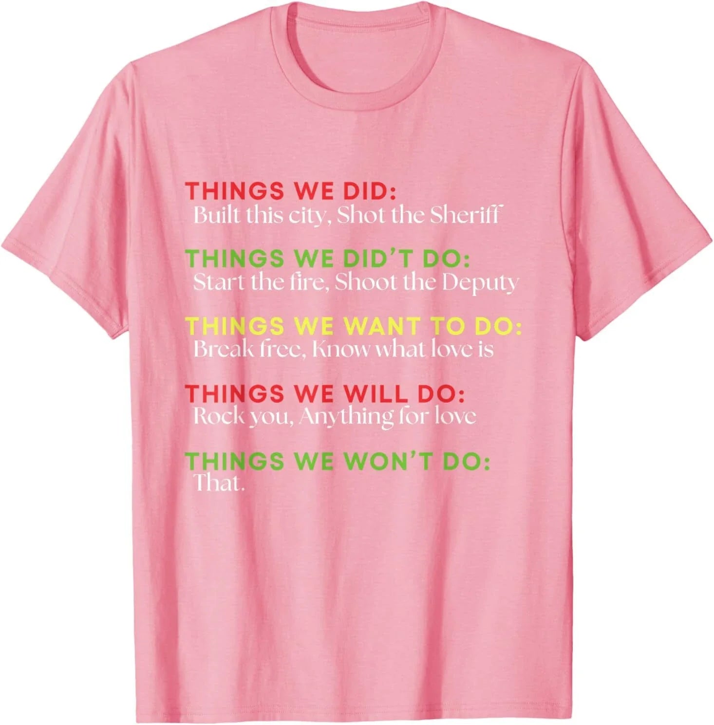 Things We Did Built This City Shot The Sheriff Start Funny T-Shirt Unisex T-shirt, Sweatshirt, Hoodie, Long Sleeve Tee - T-Shirt, Sweatshirt, Hoodie