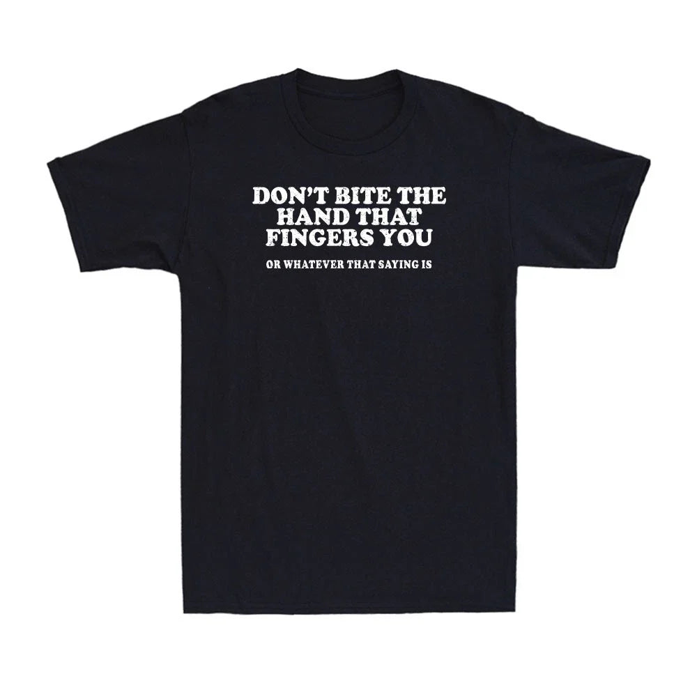 Don't Bite The Hand That Fingers You Unhinged Adult Meme Y2K Joke Men's T-Shirt Unisex T-shirt, Sweatshirt, Hoodie, Long Sleeve Tee - T-Shirt, Sweatshirt, Hoodie
