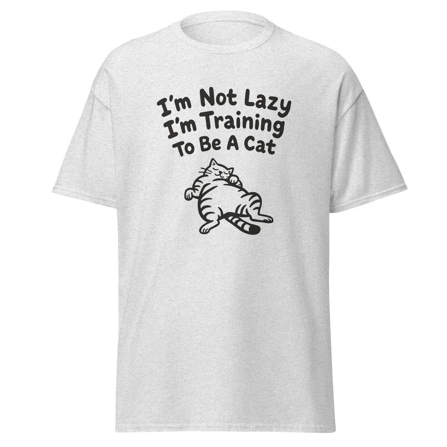 I'm not Lazy - Funny t-shirt, great gift tee for cat lovers! Unisex T-shirt, Sweatshirt, Hoodie, Long Sleeve Tee - T-Shirt, Sweatshirt, Hoodie