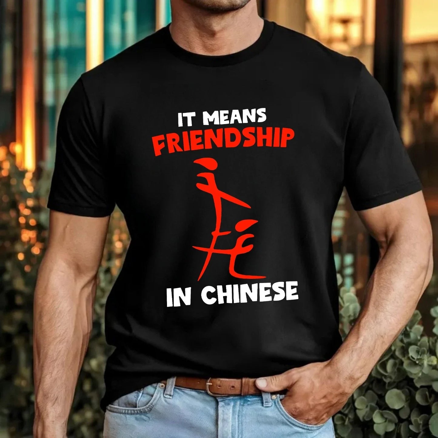 It Means Friendship In Chinese T-Shirt Stag/Hen Do Bachelors Party Humorous Top Unisex T-shirt, Sweatshirt, Hoodie, Long Sleeve Tee - T-Shirt, Sweatshirt, Hoodie