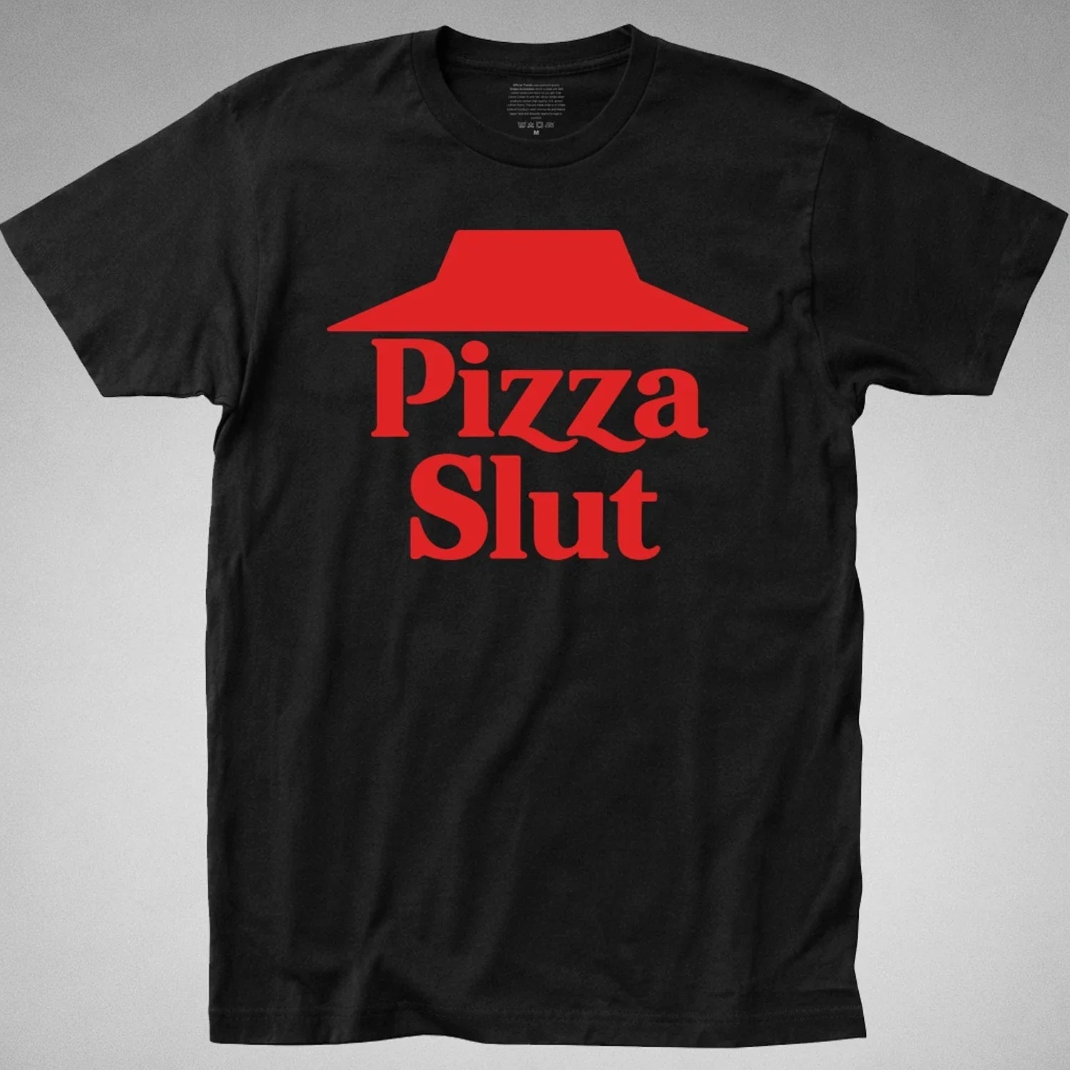 PIZZA SLUT T-Shirt tee pizza hut OFFENSIVE ADULT FUNNY HUMOROUS retro gag parody Unisex T-shirt, Sweatshirt, Hoodie, Long Sleeve Tee - T-Shirt, Sweatshirt, Hoodie