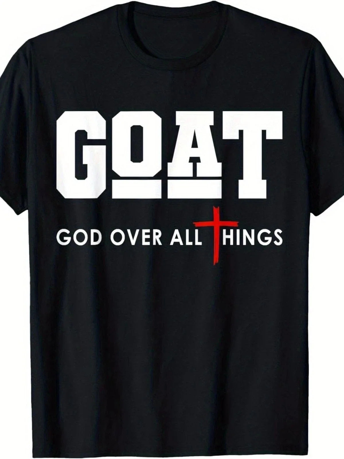 GOAT God Over All Things Christian T-Shirt Faith Cross Graphic Tee Unisex T-shirt, Sweatshirt, Hoodie, Long Sleeve Tee - T-Shirt, Sweatshirt, Hoodie
