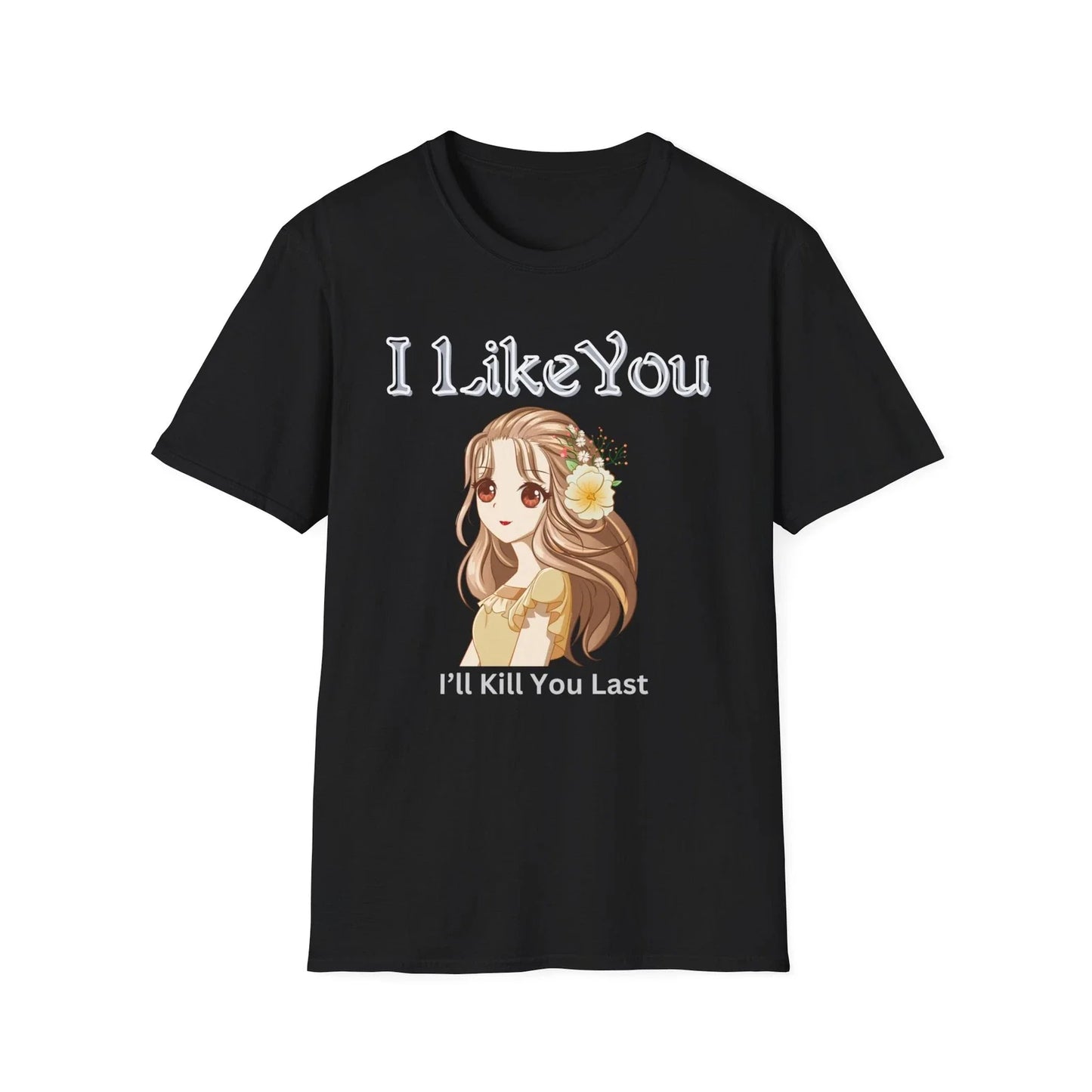 I Like You I'll Kill You Last Murder Sweet Girl T-shirt Unisex Softstyle T-Shirt Unisex T-shirt, Sweatshirt, Hoodie, Long Sleeve Tee - T-Shirt, Sweatshirt, Hoodie