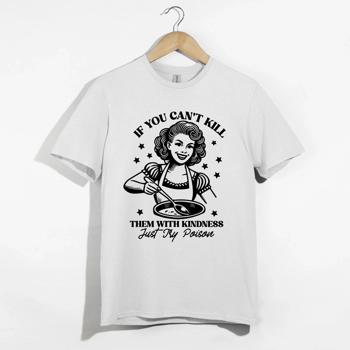 Funny Retro Housewife Shirt, Kill Them With Kindness Try Poison Sarcastic Tee Unisex T-shirt, Sweatshirt, Hoodie, Long Sleeve Tee - T-Shirt, Sweatshirt, Hoodie