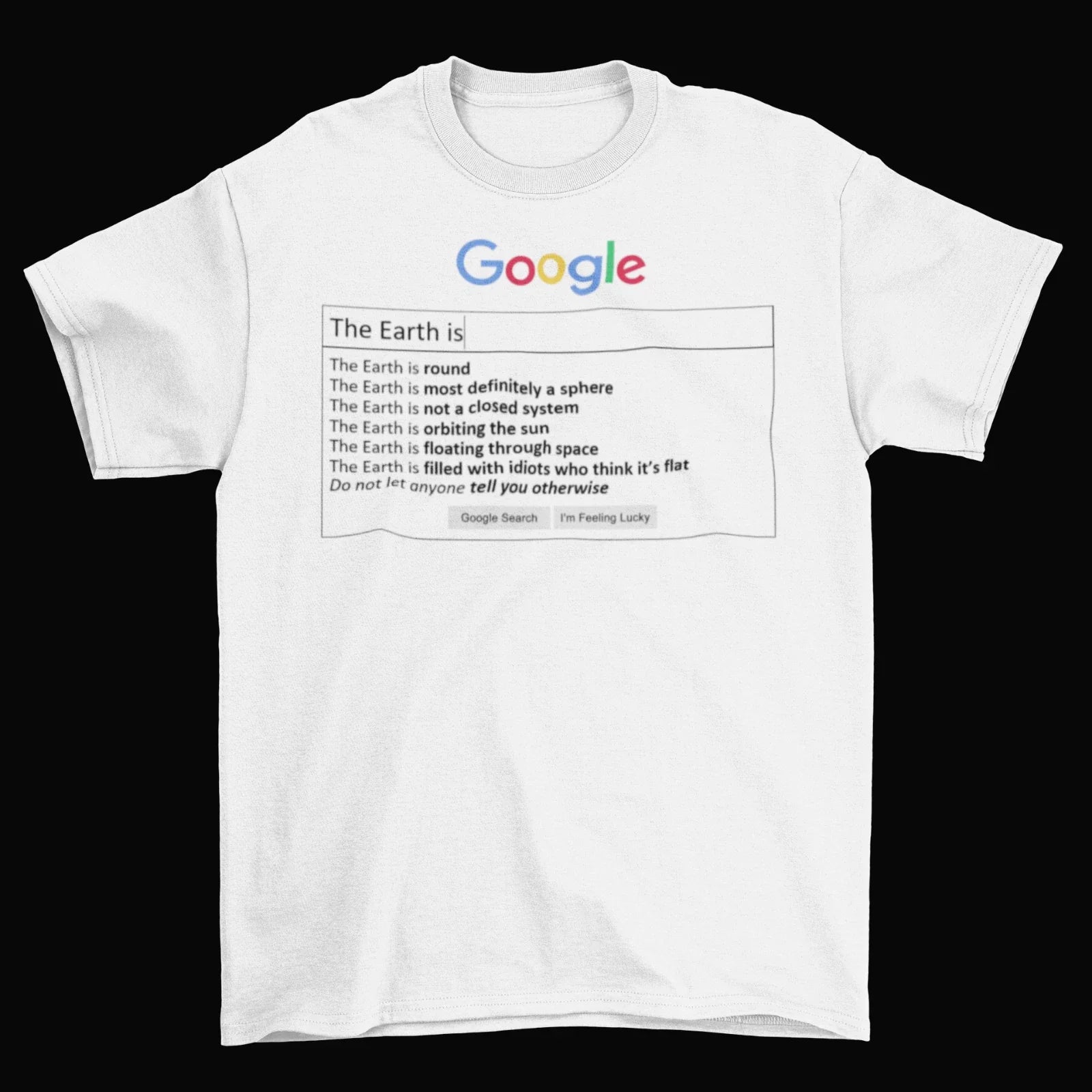 Anti Flat Earth T-Shirt Unisex Adult Funny Sizes Cotton Earth Round NASA New Unisex T-shirt, Sweatshirt, Hoodie, Long Sleeve Tee - T-Shirt, Sweatshirt, Hoodie
