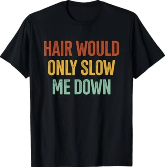 air Would Only Slow Me Down Bald Humor Funny Running for Men T-Shirt Unisex T-shirt, Sweatshirt, Hoodie, Long Sleeve Tee - T-Shirt, Sweatshirt, Hoodie