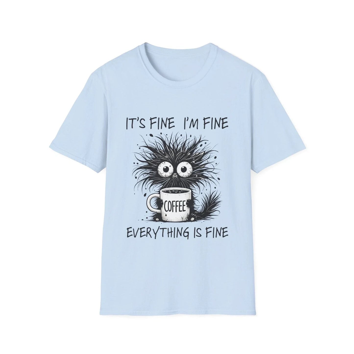 It is Fine I Am Fine Everything Is Fine coffee T-Shirt | Crazy Cat Unisex T-shirt, Sweatshirt, Hoodie, Long Sleeve Tee - T-Shirt, Sweatshirt, Hoodie