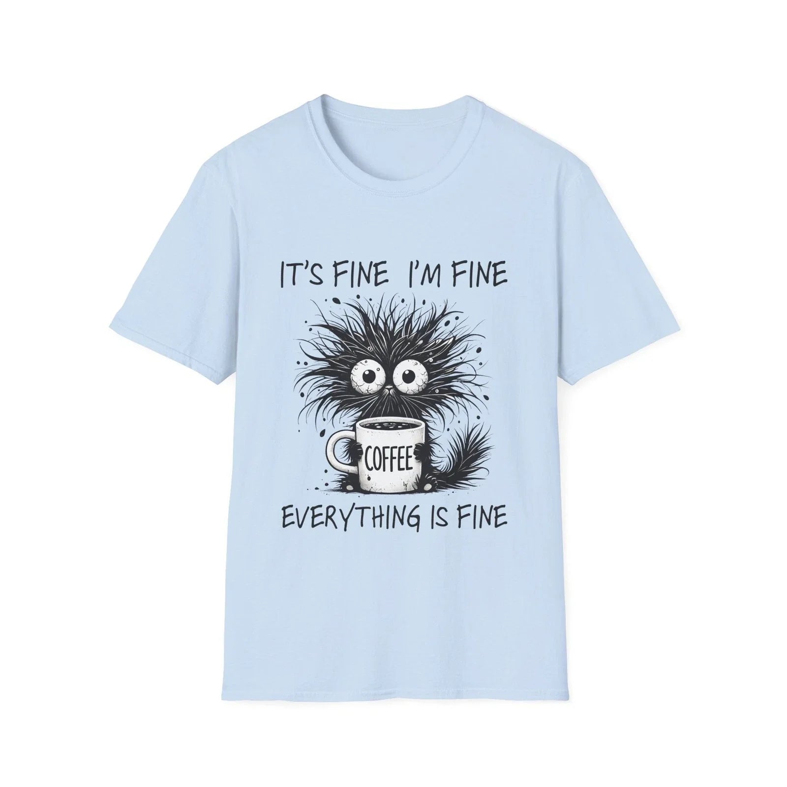 It is Fine I Am Fine Everything Is Fine coffee T-Shirt | Crazy Cat Unisex T-shirt, Sweatshirt, Hoodie, Long Sleeve Tee - T-Shirt, Sweatshirt, Hoodie