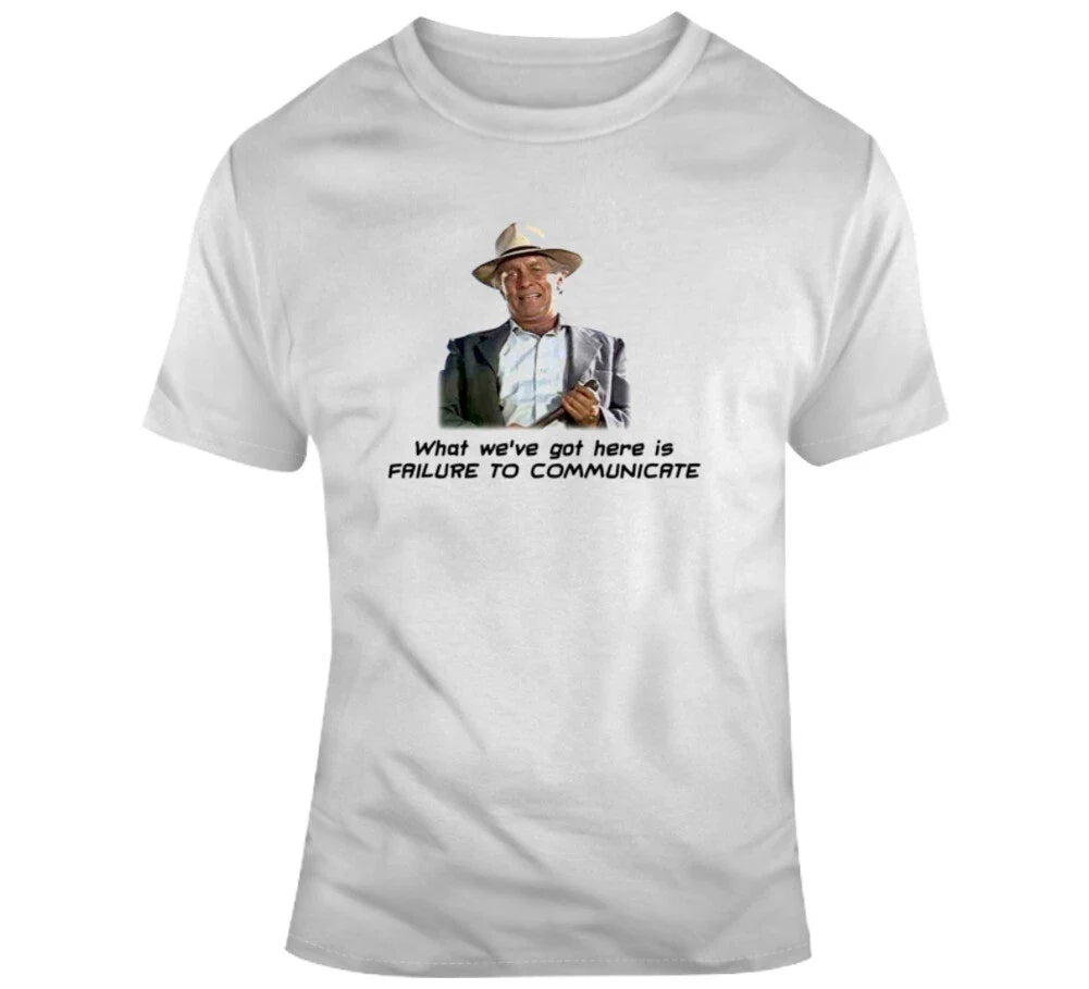 Captain Strother Martin Cool Hand Luke What We've Got Here T Shirt Unisex T-shirt, Sweatshirt, Hoodie, Long Sleeve Tee - T-Shirt, Sweatshirt, Hoodie