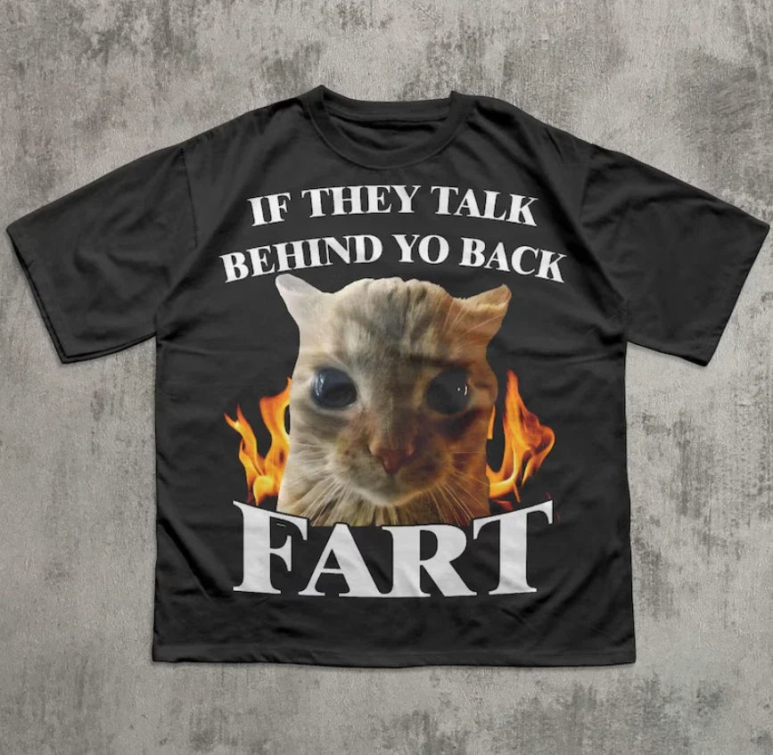 If They Talk Behind Yo Back Fart Funny Cat Meme T-shirt, Silly Cats Shirt Unisex T-shirt, Sweatshirt, Hoodie, Long Sleeve Tee - T-Shirt, Sweatshirt, Hoodie