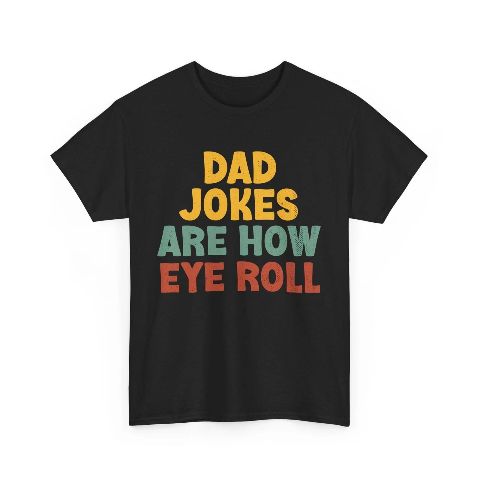 Dad Jokes Shirt, Dad Jokes Are How I Roll Sarcasm Lovers Funny T-shirt Unisex T-shirt, Sweatshirt, Hoodie, Long Sleeve Tee - T-Shirt, Sweatshirt, Hoodie