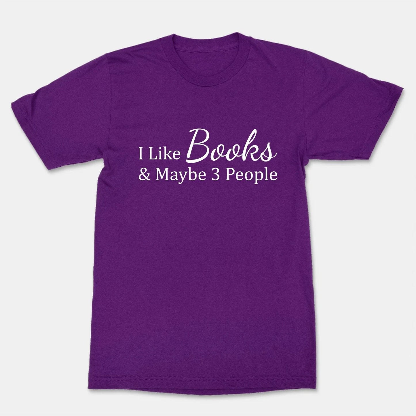 I Like Books and Maybe 3 People Tee Shirt book tshirt Funny Cool Reading T-Shirt Unisex T-shirt, Sweatshirt, Hoodie, Long Sleeve Tee - T-Shirt, Sweatshirt, Hoodie