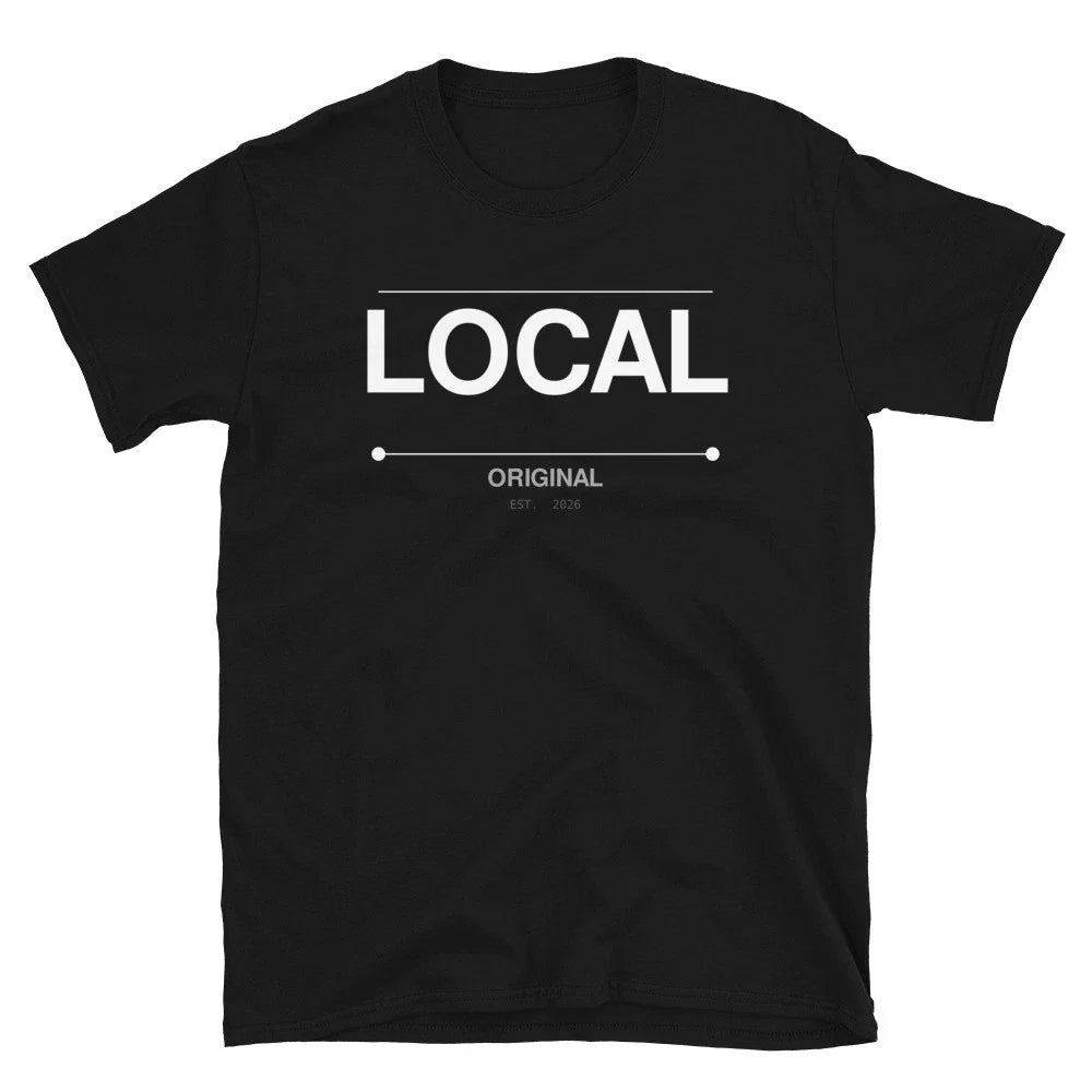 Local Original T-Shirt | Minimalist Streetwear Tee |Graphic Tee Unisex T-shirt, Sweatshirt, Hoodie, Long Sleeve Tee - T-Shirt, Sweatshirt, Hoodie