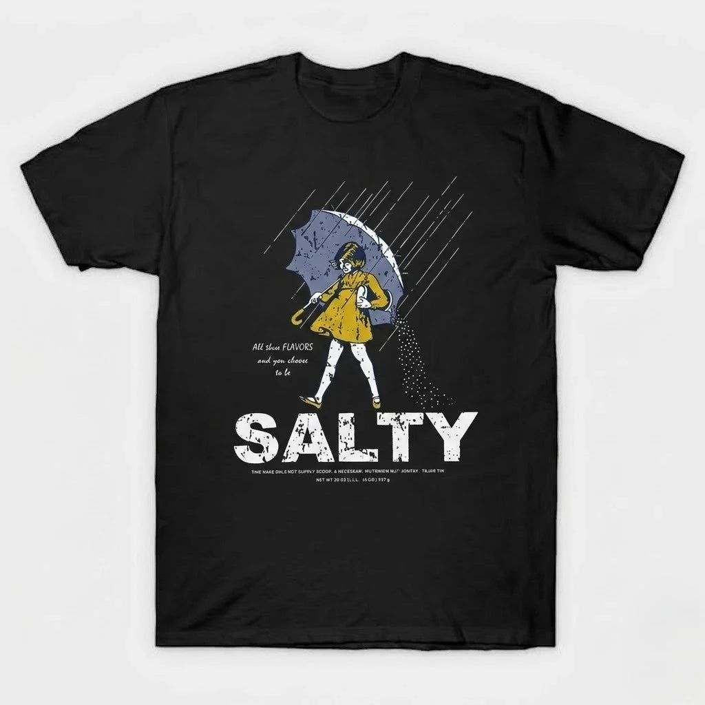 Salty Girl Morton Salt Parody Funny Quote Sarcastic T shirt Unisex T-shirt, Sweatshirt, Hoodie, Long Sleeve Tee - T-Shirt, Sweatshirt, Hoodie