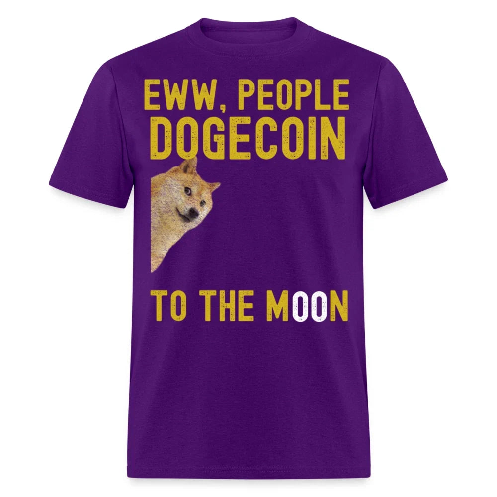 Eww people Dogecoin To the Moon shirt Doge HODL Crypto Meme T-Shirt Size S-6XL Unisex T-shirt, Sweatshirt, Hoodie, Long Sleeve Tee - T-Shirt, Sweatshirt, Hoodie