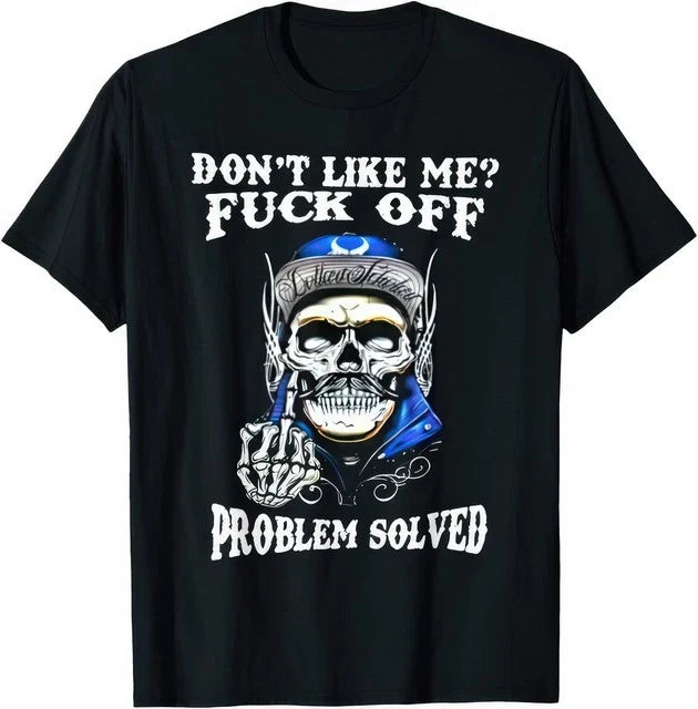 Don't Like Me? Fvck Off Problem Solved Funny Gift T Shirt Unisex T-shirt, Sweatshirt, Hoodie, Long Sleeve Tee - T-Shirt, Sweatshirt, Hoodie