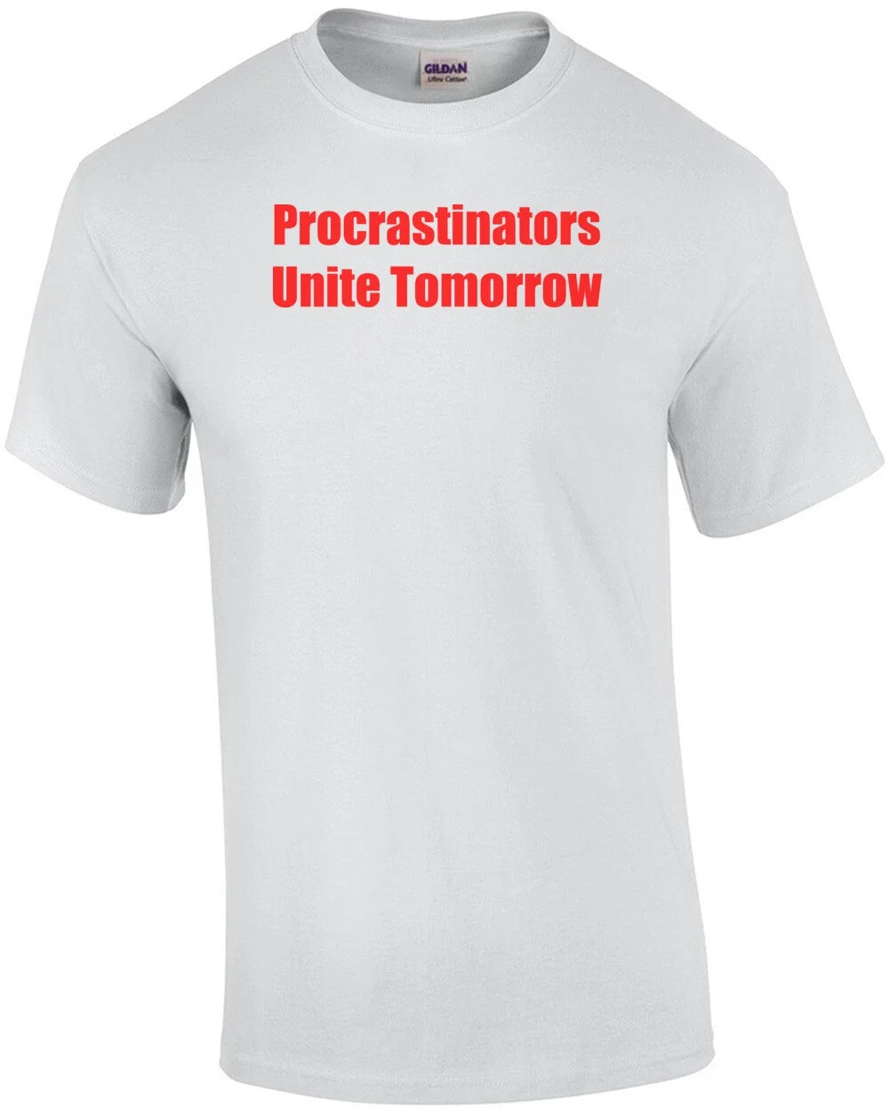 Procrastinators Unite Tomorrow T-Shirt Unisex T-shirt, Sweatshirt, Hoodie, Long Sleeve Tee - T-Shirt, Sweatshirt, Hoodie